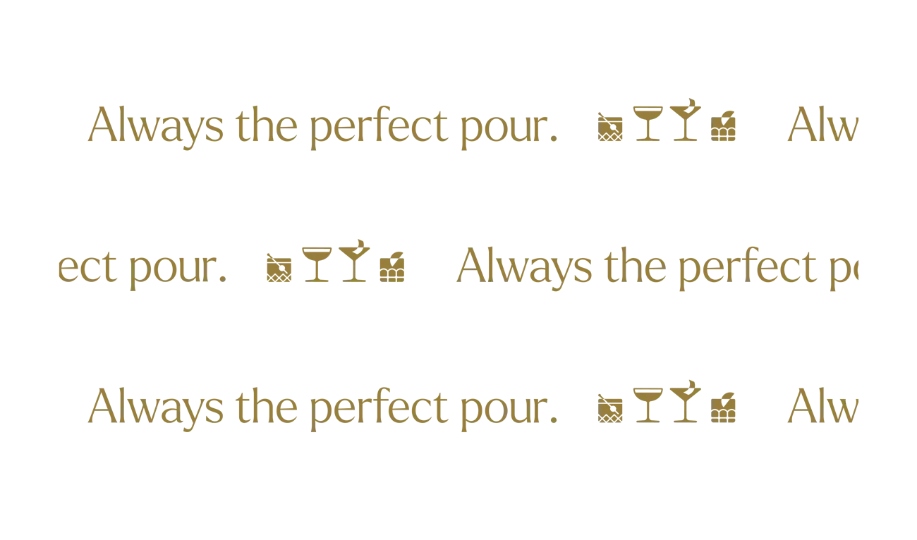 "Always the perfect pour." repeated in rows with the four cocktail icons