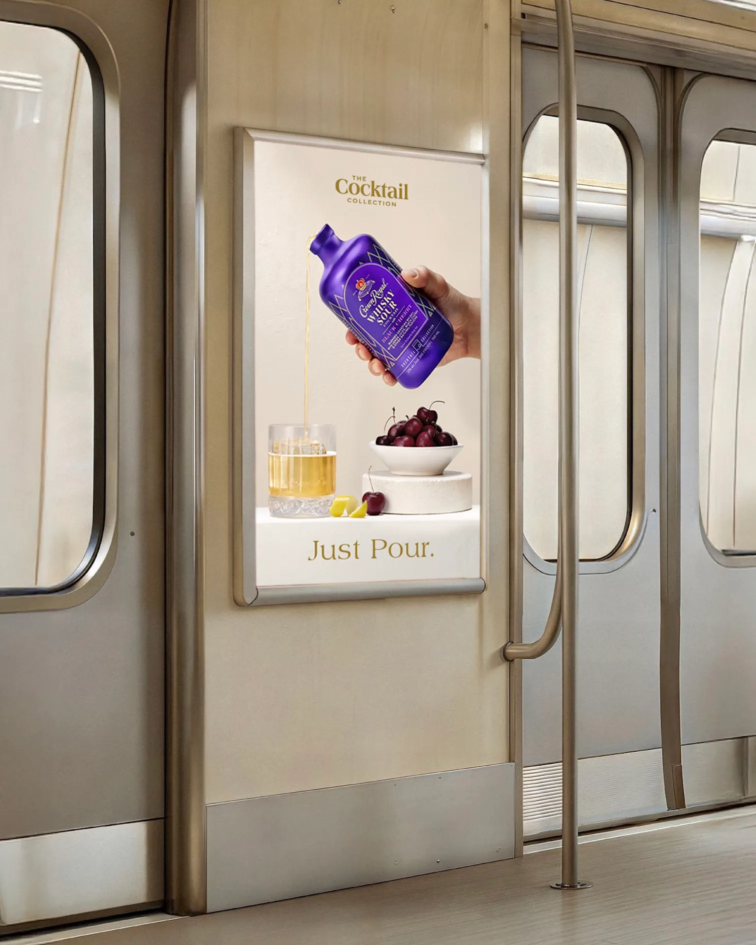 The "Just Pour." poster in a subway car: Crown Royal Whisky Sour poured over ice, The Cocktail Collection